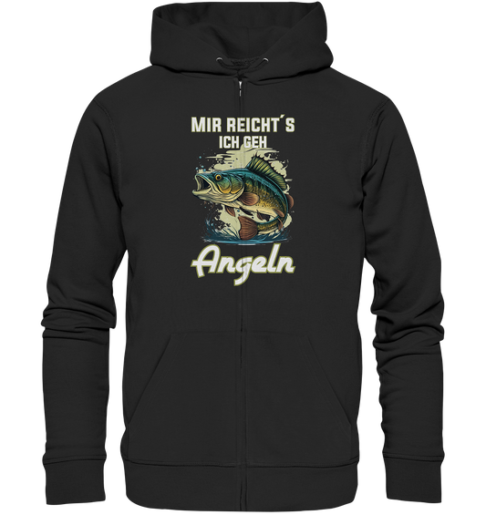 Mir reicht´s ich geh angeln - Organic Zipper