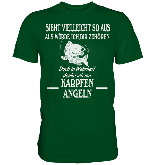 Denke an Karpfen angeln - Premium Shirt