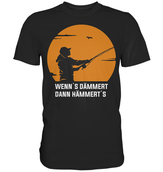 Wenn´s dämmert dann hämmert´s - Premium Shirt