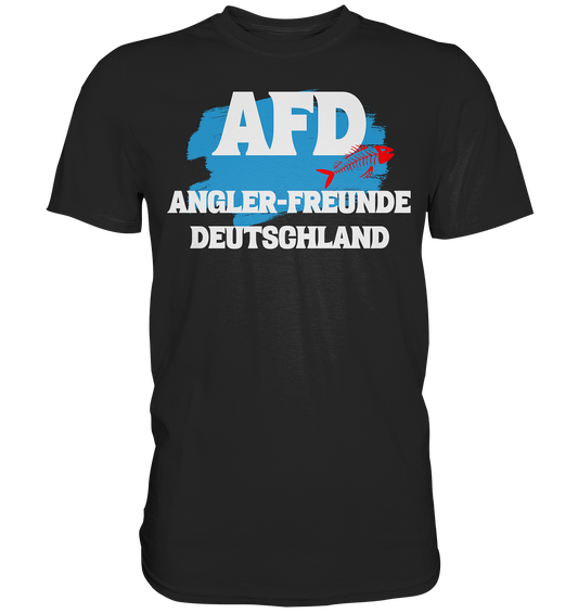 AFD Angler-Freunde Deutschland -  für Angler Fischerei Hobby Männer Angelsport Karpfen Raubfisch Wels Waller Zielfisch Angeln - Premium Shirt