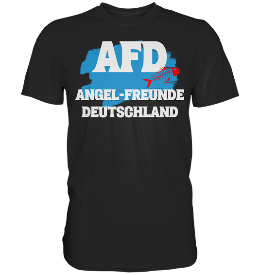 AFD Angel-Freunde Deutschland -  für Angler Fischerei Hobby Männer Angelsport Karpfen Raubfisch Wels Waller Zielfisch - Premium Shirt