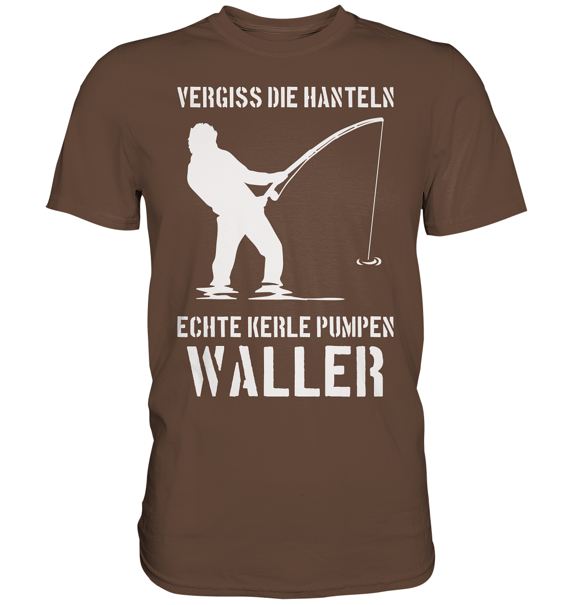 Vergiss die Hanteln echte Kerle pumpen Waller - Premium Shirt