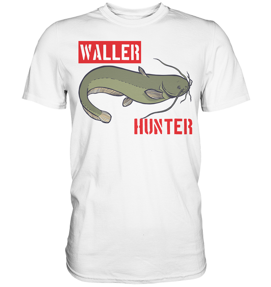 Waller Hunter - Wels Angler - Premium Shirt