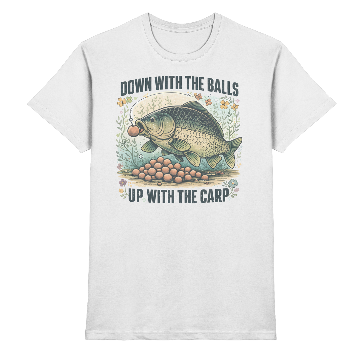 Down with the Balls up with the Carp - Karpfen Karpfenangler Angler Premium T-Shirt