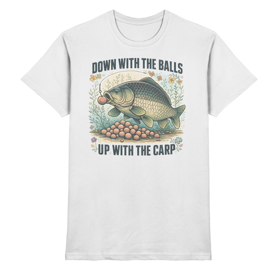 Down with the Balls up with the Carp - Karpfen Karpfenangler Angler Premium T-Shirt