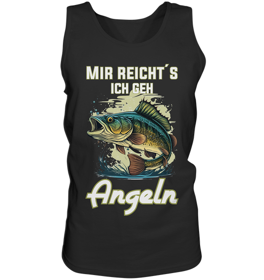 Mir reicht´s ich geh angeln - Tank-Top