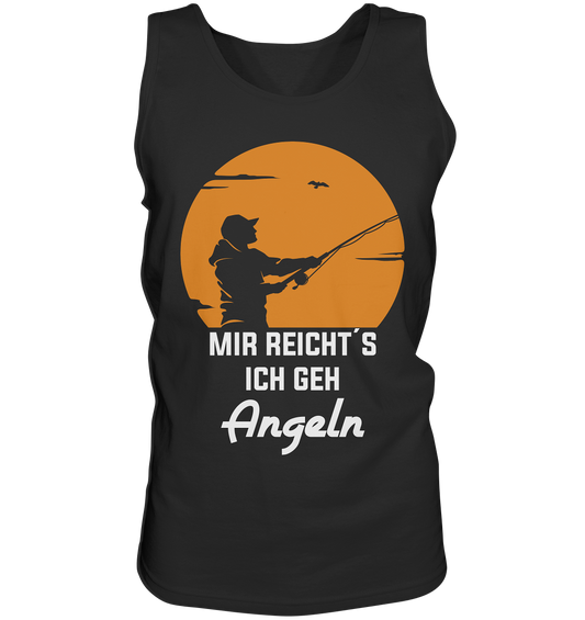 Mir reicht´s ich geh Angeln - Tank-Top