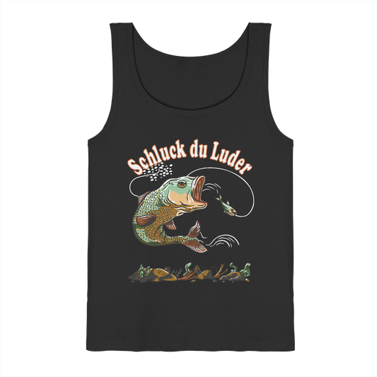Schluck du Luder Angeln | Lustiges Angelshirt für Männer & Frauen - Tank-Top
