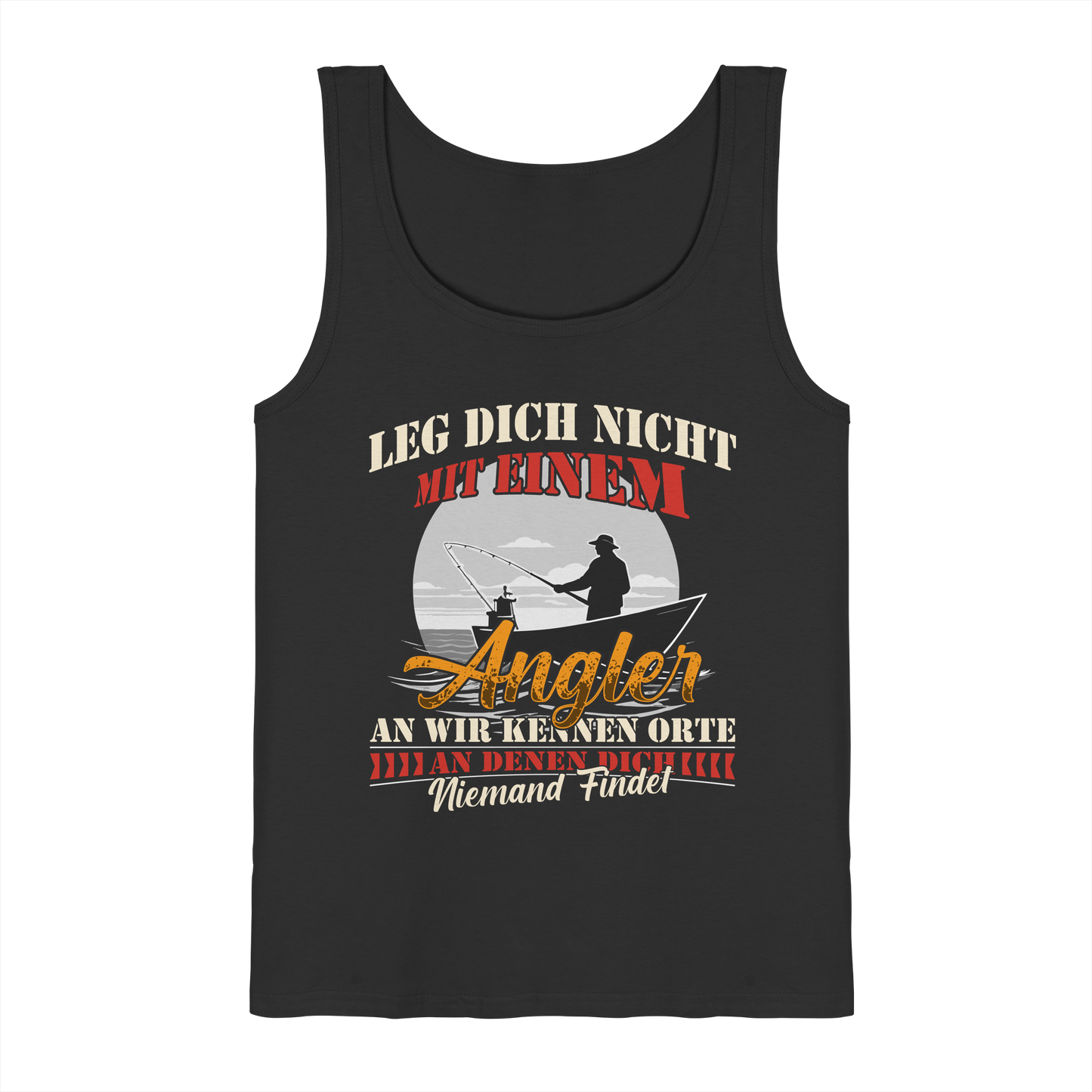 Leg dich nicht mit einem Angler an - Angeln Angelsport Fisch - Tank-Top