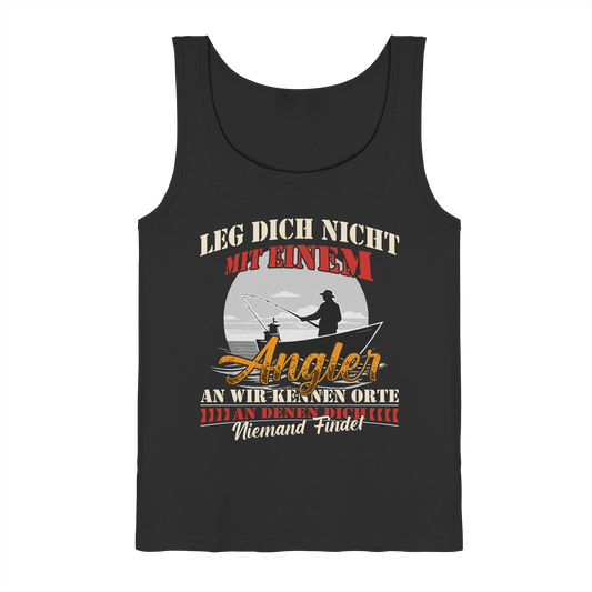 Leg dich nicht mit einem Angler an - Angeln Angelsport Fisch - Tank-Top