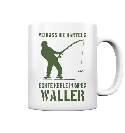Vergiss die Hanteln echte Kerle pumpen Waller - Tasse glossy